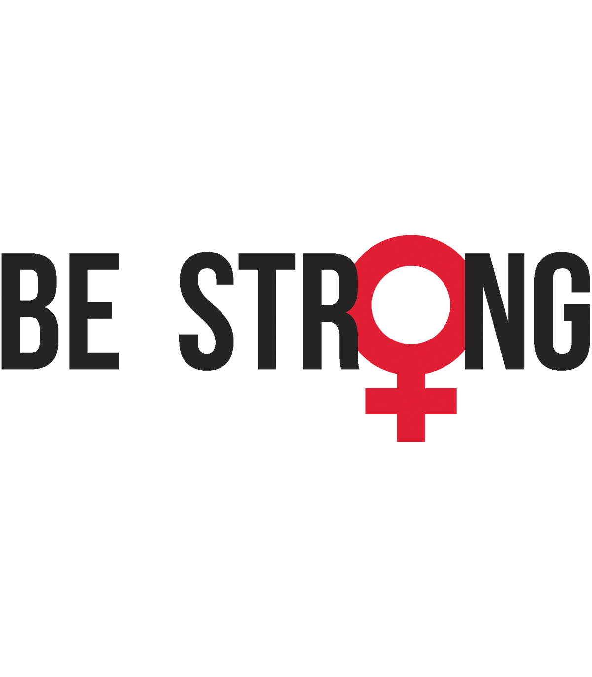 Camiseta unisex para el día de la mujer diseño Be Strong