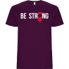 Camiseta unisex para el día de la mujer diseño Be Strong