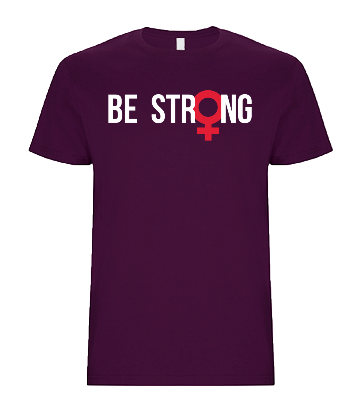 Camiseta unisex para el día de la mujer diseño Be Strong