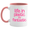 Taza Life In Plastic It's Fantastic