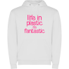 Sudadera con capucha unisex Life In Plastic It's Fantastic